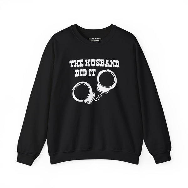 The Husband Did It Sweatshirt