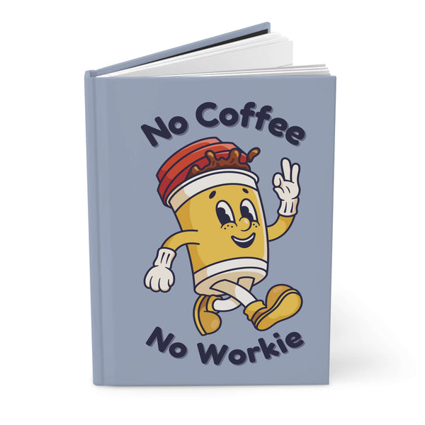 No Coffee No Workie Hardcover Journal