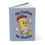 No Coffee No Workie hardcover journal featuring a cheerful coffee cup graphic and playful text.