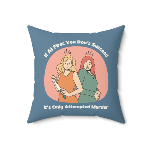 It's Only Attempted Murder True Crime Square Accent Pillow