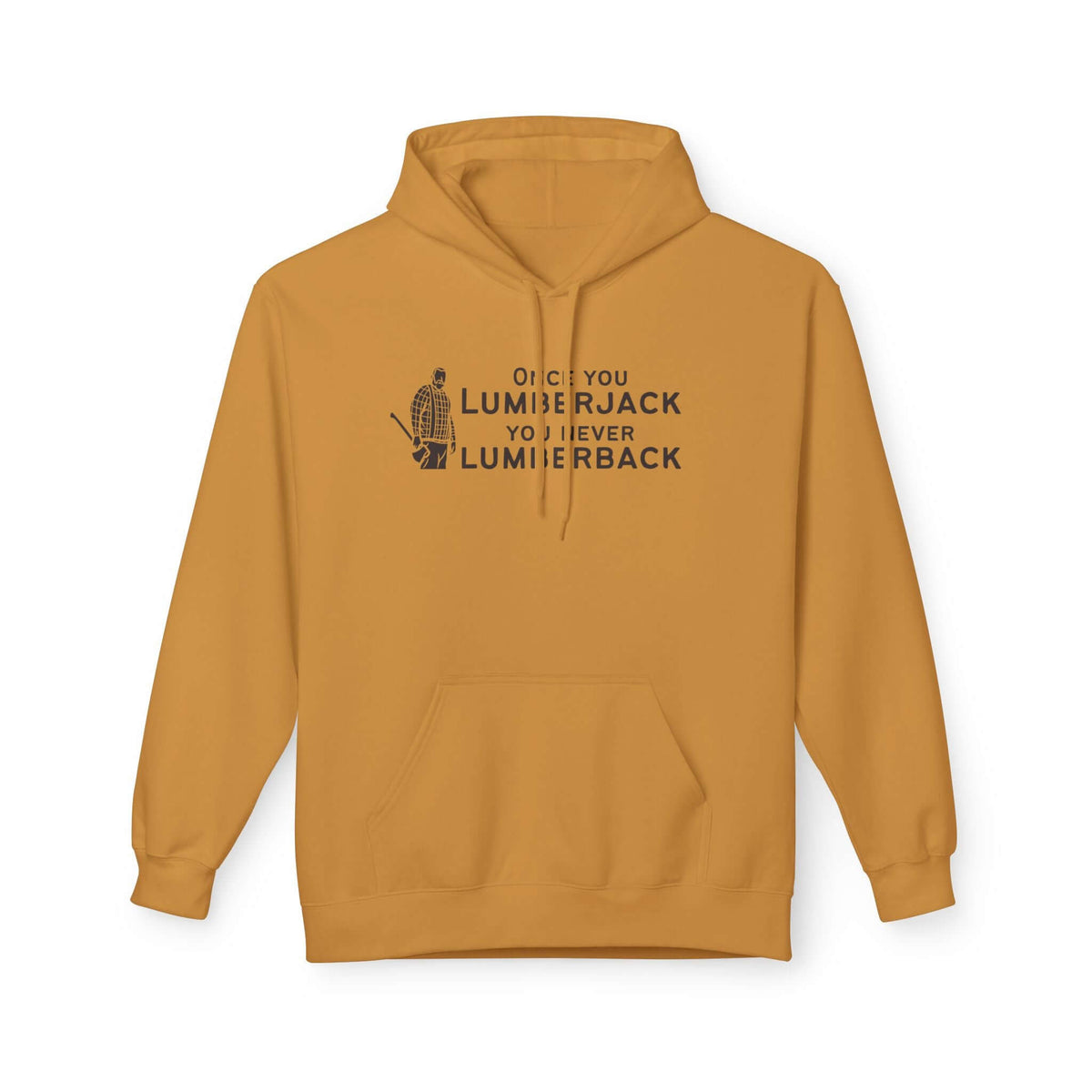 Once You Lumberjack Hoodie in golden color featuring a fun lumberjack graphic and pun.