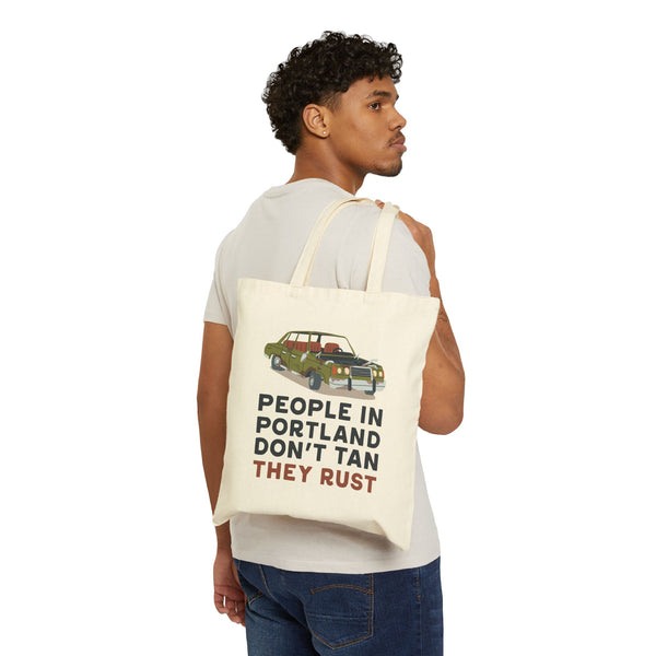 People in Portland Don't Tan They Rust Cotton Canvas Tote Bag