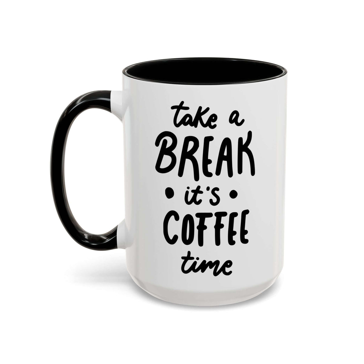 Take a Break It’s Coffee Time Mug featuring the phrase 'take a BREAK it's COFFEE time' in bold lettering.