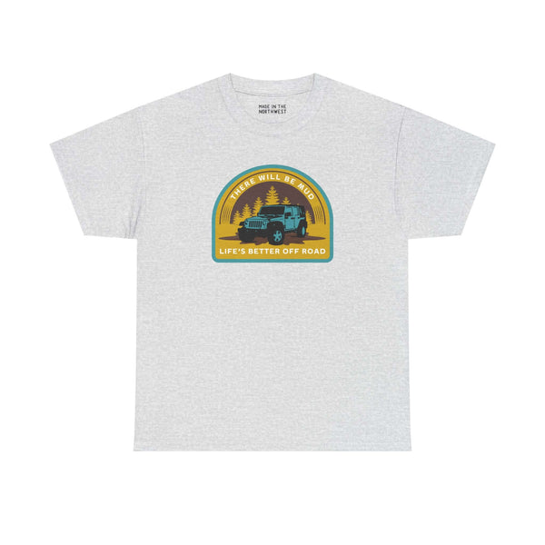 There Will Be Mud (Off Road) Athletic Tee