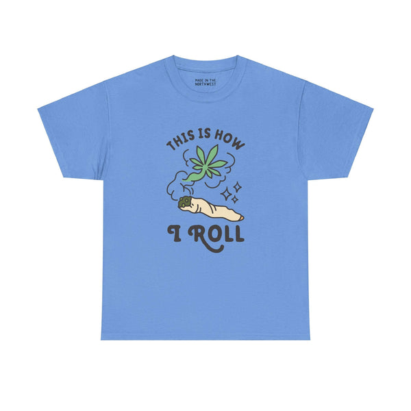 Blue "This is How I Roll" athletic tee featuring a marijuana joint graphic with smoke and leaf design for a laid-back vibe.