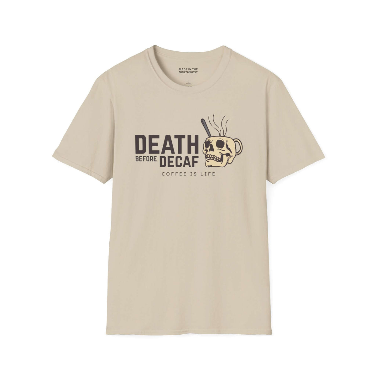 Death Before Decaf T Shirt featuring a skull mug graphic and the phrase 'COFFEE IS LIFE'.