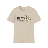 Death Before Decaf T Shirt featuring a skull mug graphic and the phrase 'COFFEE IS LIFE'.