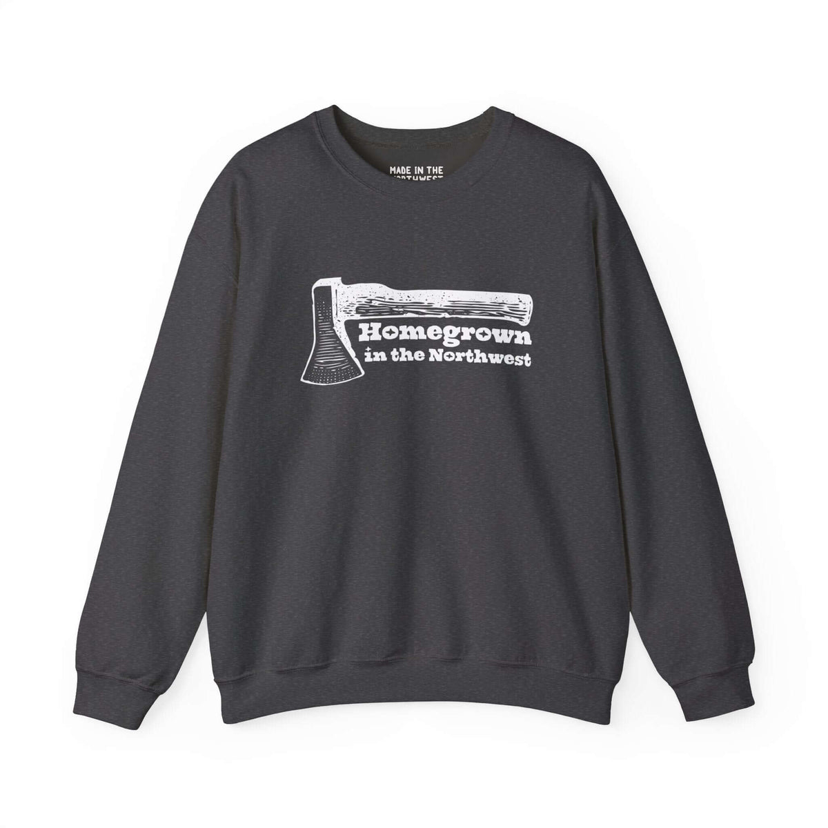 "Homegrown in the Northwest sweatshirt with axe design, celebrating Pacific Northwest spirit and resilience"