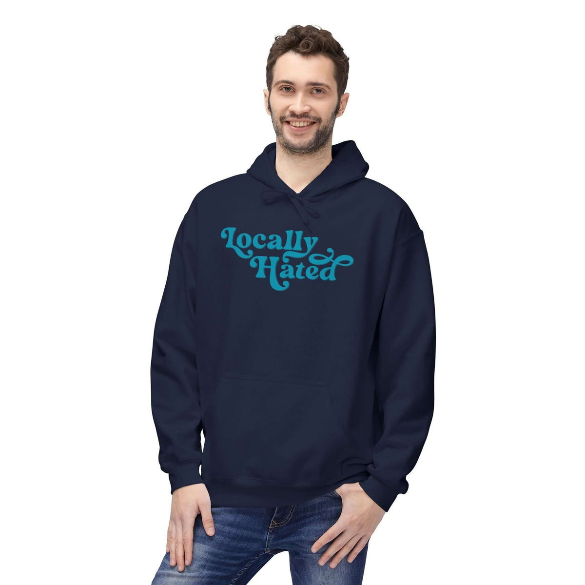 Locally Hated Hoodie – Cheeky Retro Script Sweatshirt displayed on a smiling man wearing navy blue fleece.