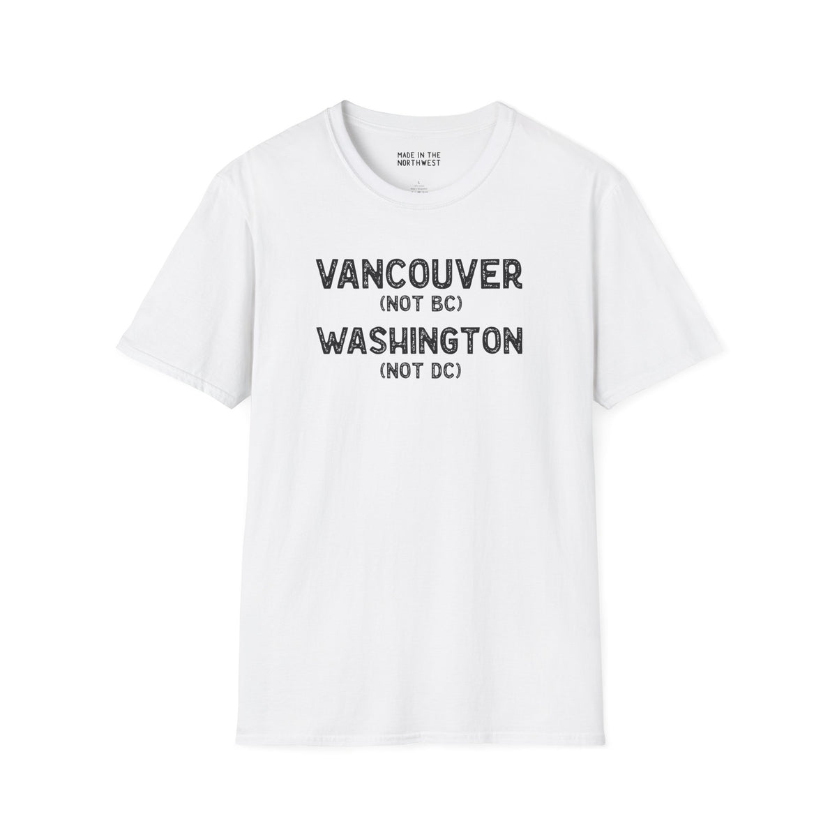 Vancouver Washington Not BC Not DC white softstyle t-shirt for proud locals, promoting hometown pride.