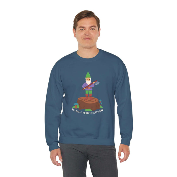 Funny sweatshirt featuring a gnome with an axe, saying 'Say hello to my little friend', perfect for a humorous style.