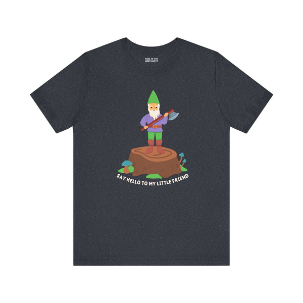 Say Hello to My Little Friend Soft Tee featuring a playful gnome on a stump with an axe, perfect for humor lovers.