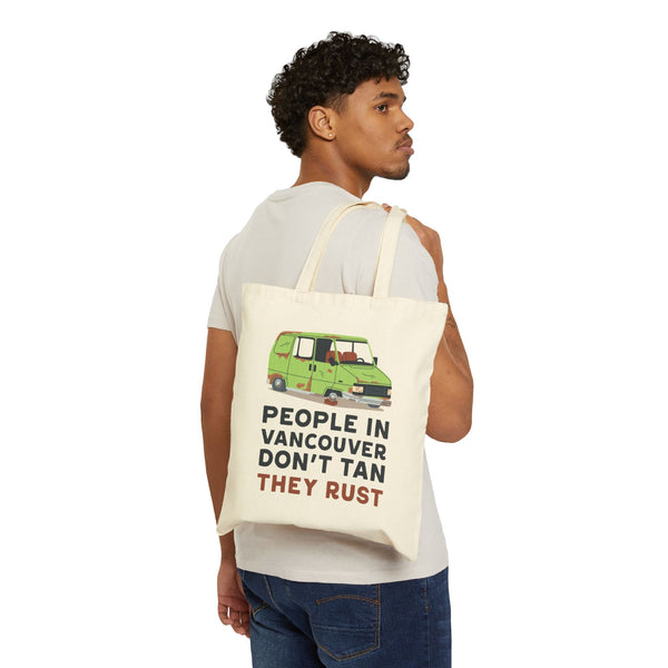 People in Vancouver Don't Tan They Rust Cotton Canvas Tote Bag