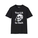 Too Lit to Quit weed smoking softstyle t-shirt featuring a laid-back skull and chill vibe.