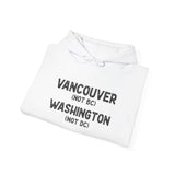 Vancouver Washington hoodie featuring 'Vancouver (NOT BC) Washington (NOT DC)' text