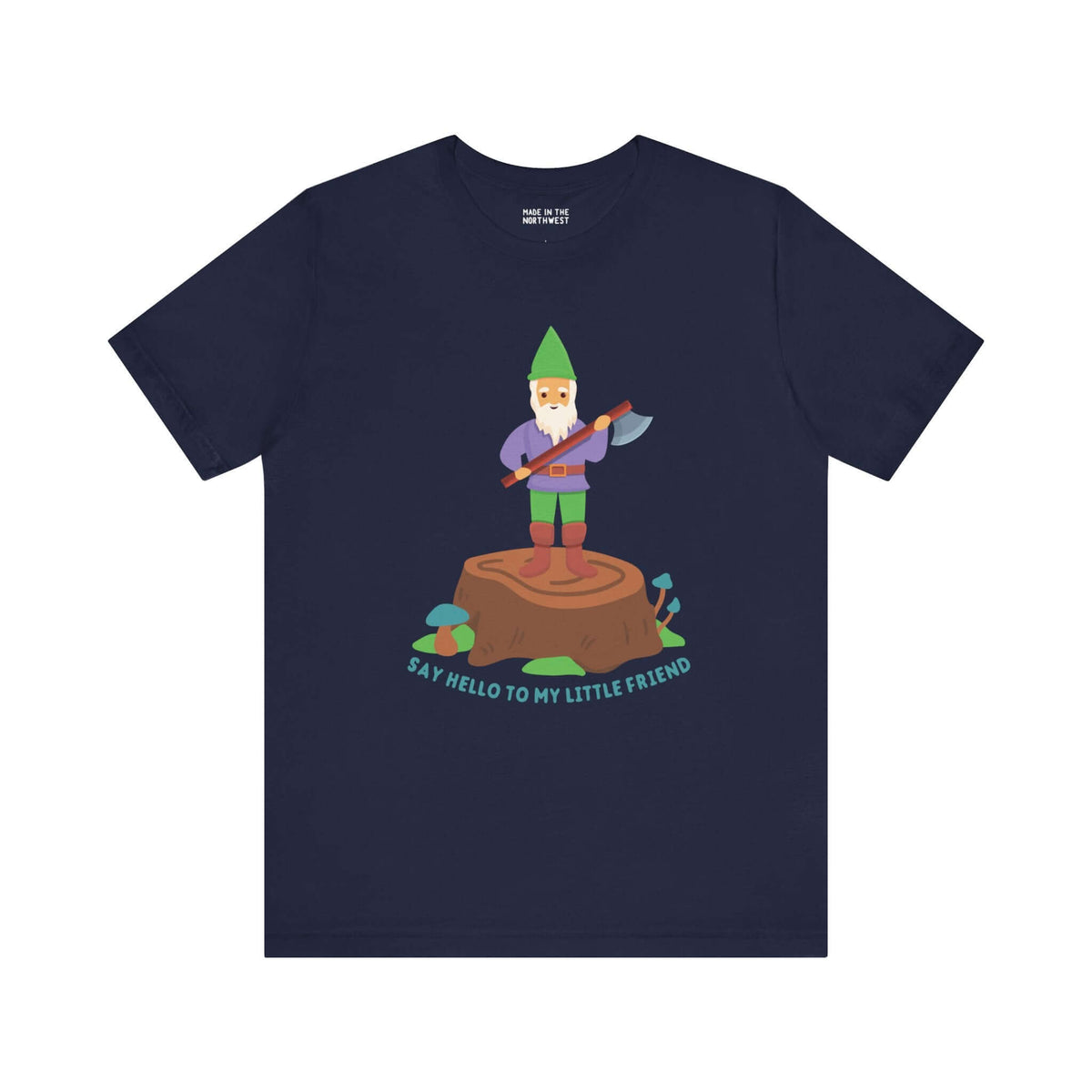 Funny gnome tee with axe, inspired by iconic movie line, perfect for humor and style lovers.