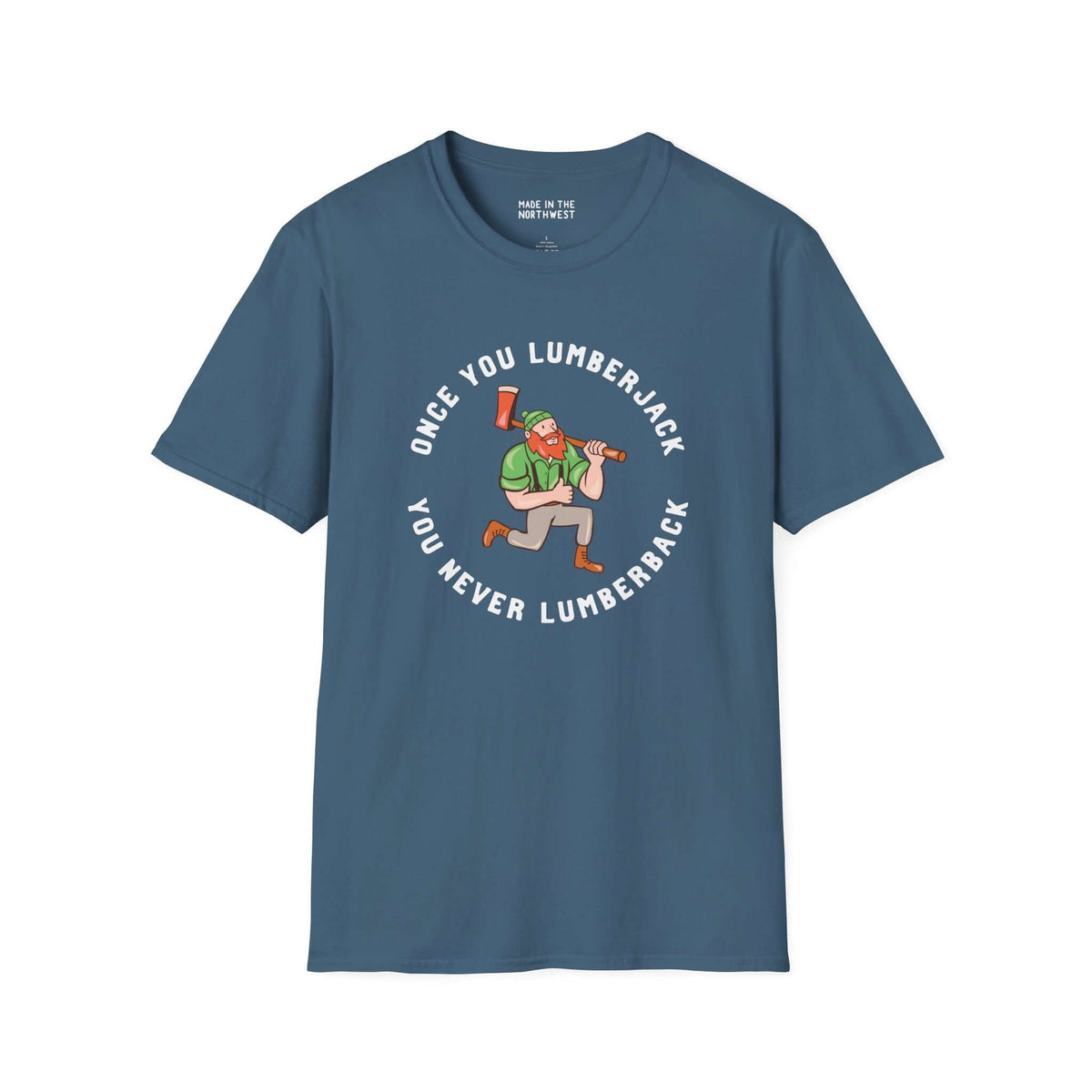 Once You Lumberjack vintage style softstyle t-shirt featuring a lumberjack wielding an axe.