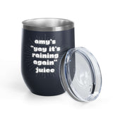 It's Raining Again Juice Personalized PNW Wine Tumbler 12 oz with custom name design and lid.