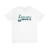White tee featuring a playful gnome illustration and the phrase Sexy and I Gnome It centered on the chest.