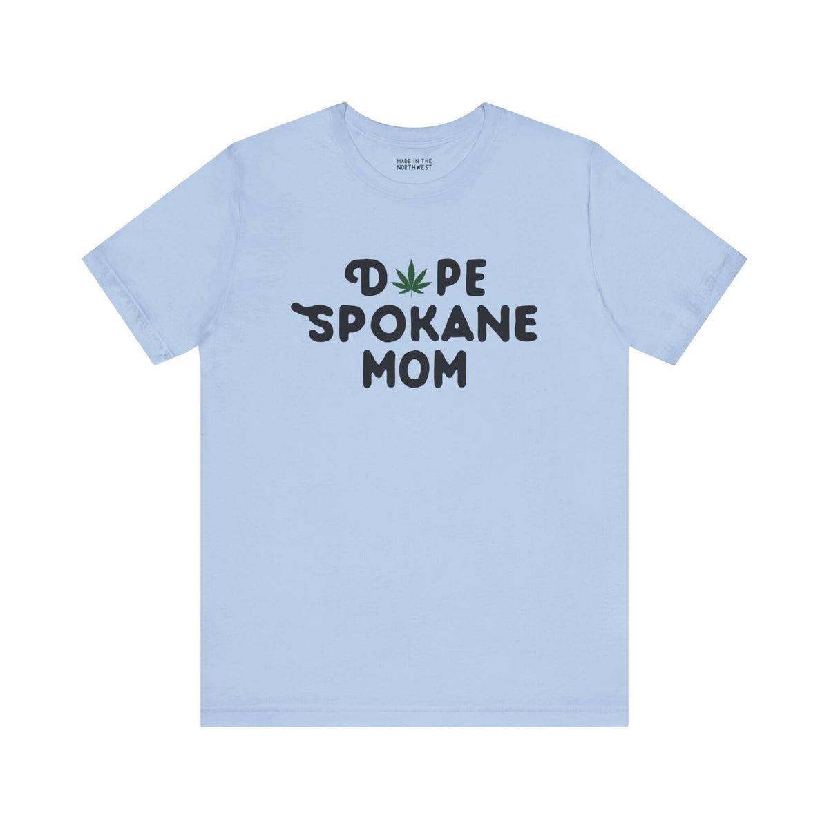 Light blue tee with "Dope Spokane Mom" text featuring a marijuana leaf in place of "O" for stylish Spokane moms.