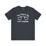 True crime is my love language t shirt featuring heart-shaped handcuffs design.