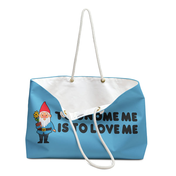 To Gnome Me is To Love Me Weekender Bag