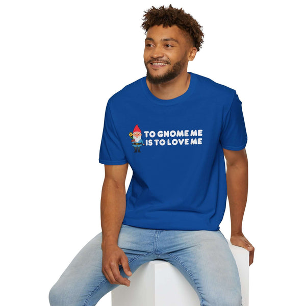 Man wearing a blue To Gnome Me is To Love Me graphic t-shirt with a gnome design.