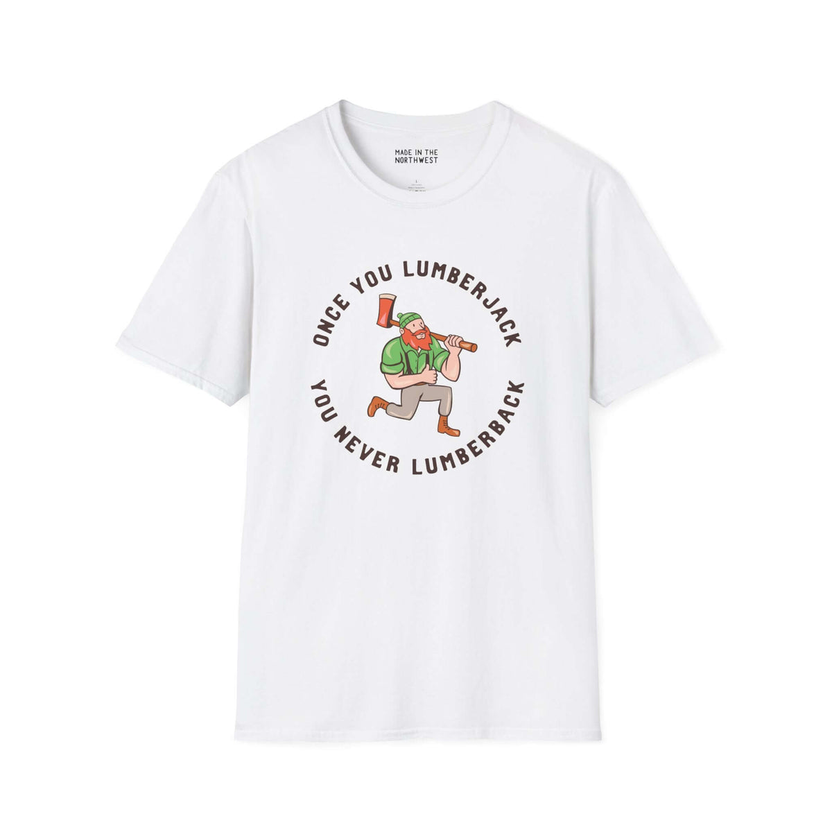 Once You Lumberjack vintage style t-shirt featuring a humoristic lumberjack graphic.