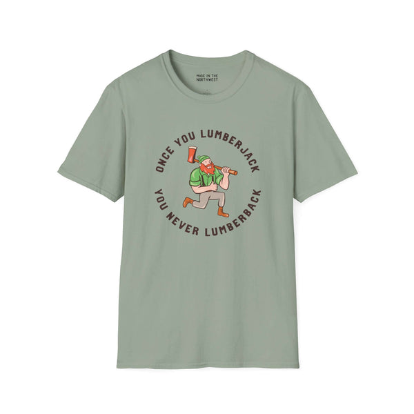 Once You Lumberjack vintage style t-shirt in green, featuring a lumberjack with axe graphic and playful slogan.
