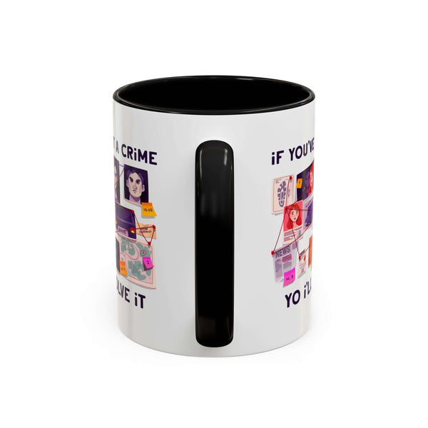 If You've Got a Crime Yo I'll Solve It Mug with bold graphics and a black handle, perfect for humor in coffee breaks.