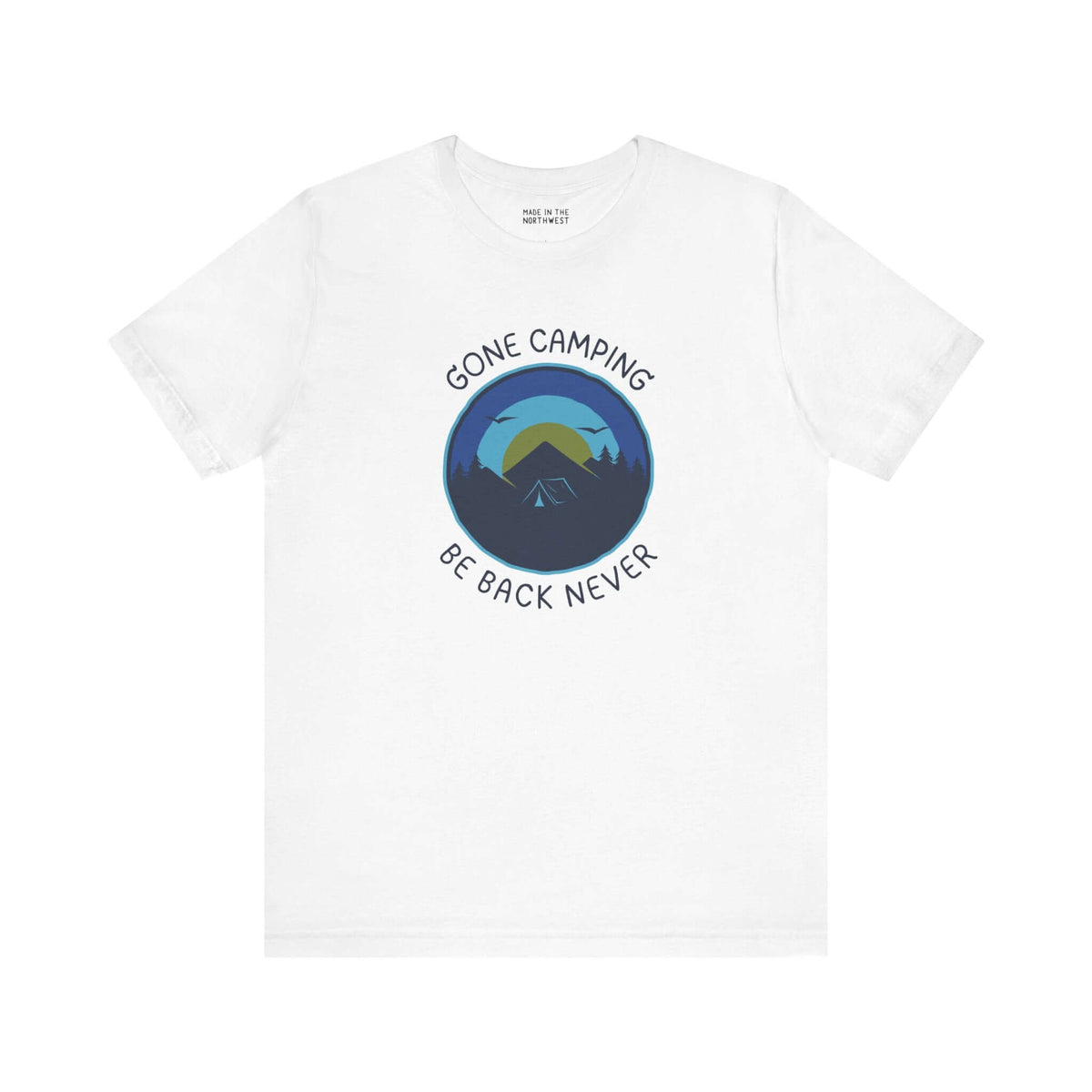Gone Camping Be Back Never Premium Soft Tee featuring a nature-inspired design, perfect for outdoor lovers and camping enthusiasts.