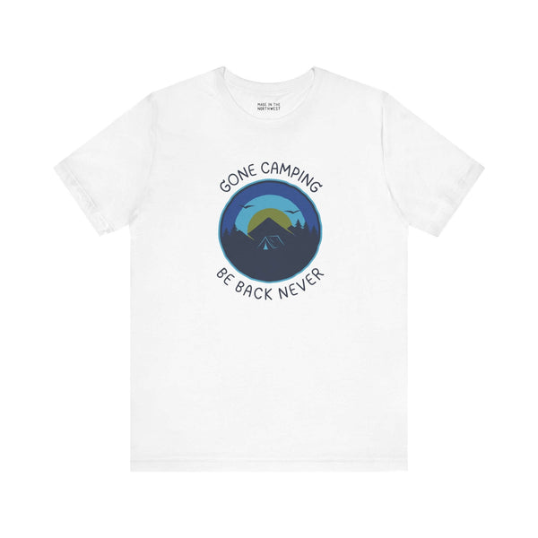 Gone Camping Be Back Never Premium Soft Tee featuring a nature-inspired design, perfect for outdoor lovers and camping enthusiasts.