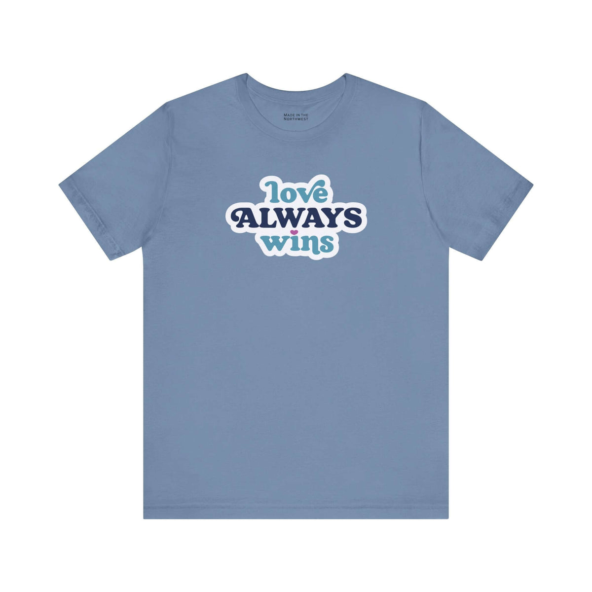 love always wins t shirt in blue featuring bold, colorful typography celebrating love for Pride.