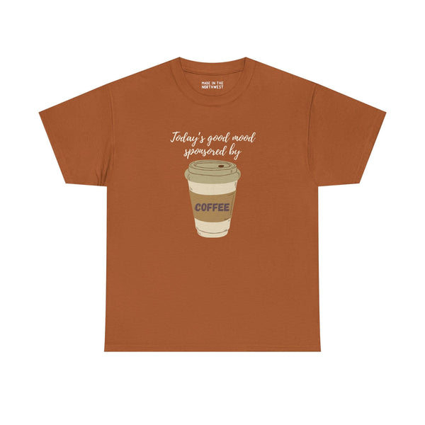 Today's Good Mood Sponsored By Coffee tee in brown, featuring a playful coffee cup graphic.