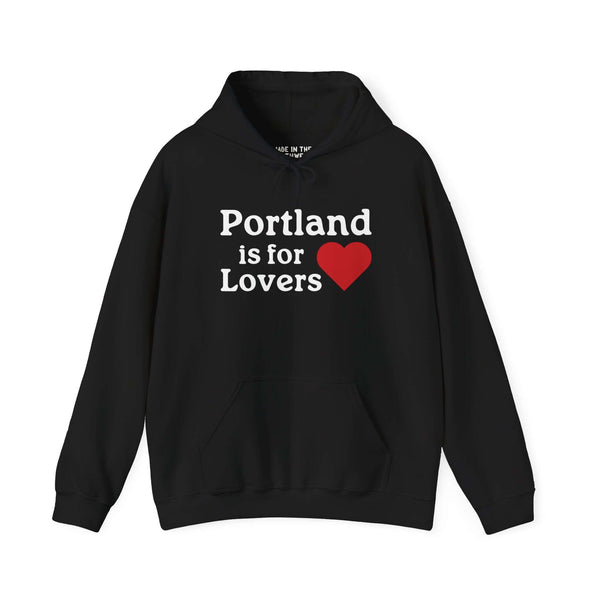 Black hoodie with "Portland is for Lovers" text and red heart, celebrating Portland's unique charm and style.