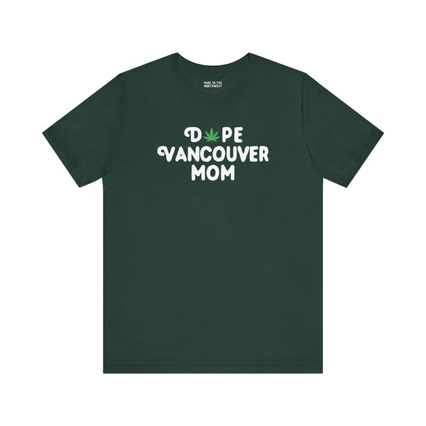 Dope Vancouver Mom Premium Soft Tee