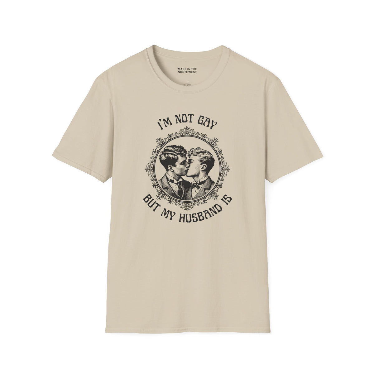 I'm Not Gay But My Husband Is Softstyle T-Shirt