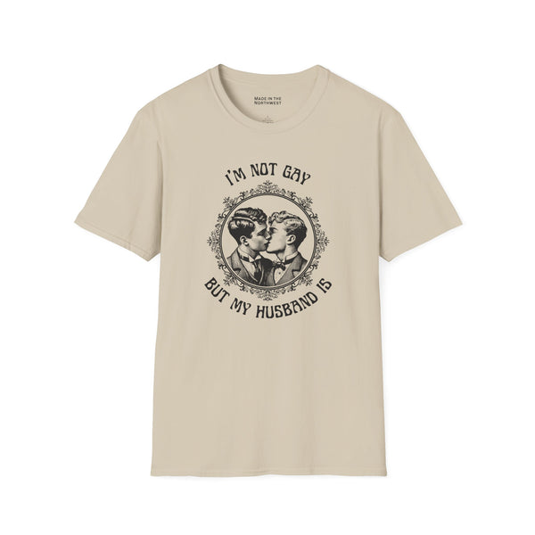 I'm Not Gay But My Husband Is Softstyle T-Shirt