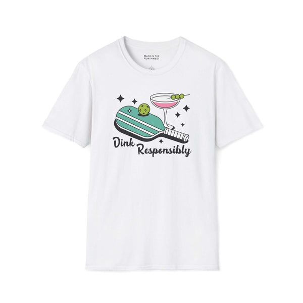 Dink Responsibly T Shirt featuring pickleball paddle, ball, and martini glass design