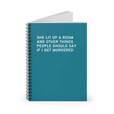 Spiral notebook with the title 'She Lit Up a Room and Other Things People Should Say if I Get Murdered' on the cover.