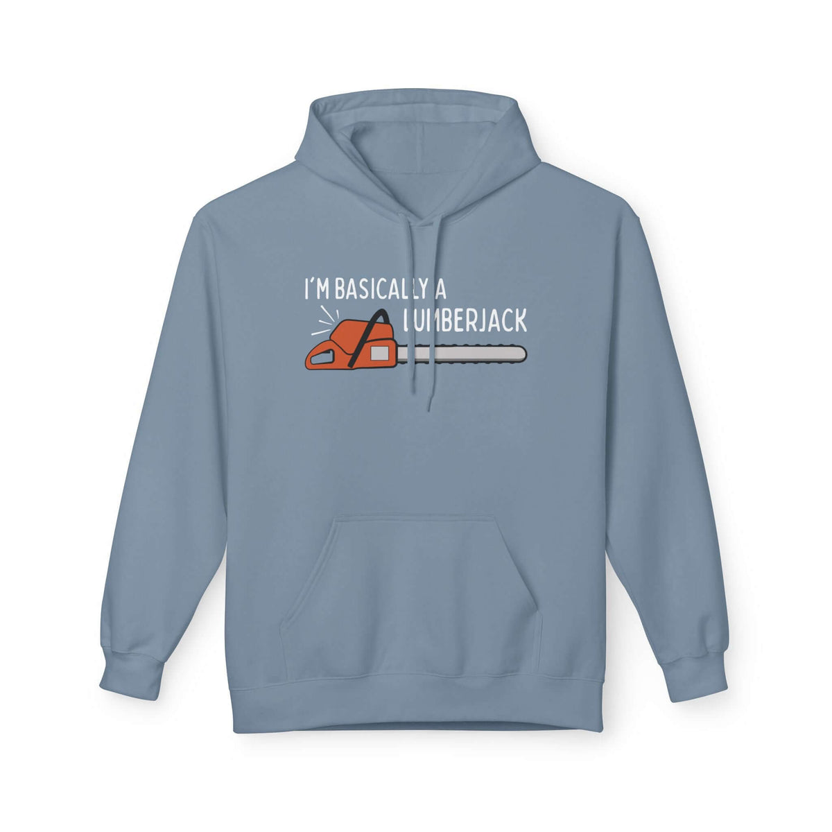 I'm basically a lumberjack hoodie featuring a bold chainsaw graphic on a blue background.