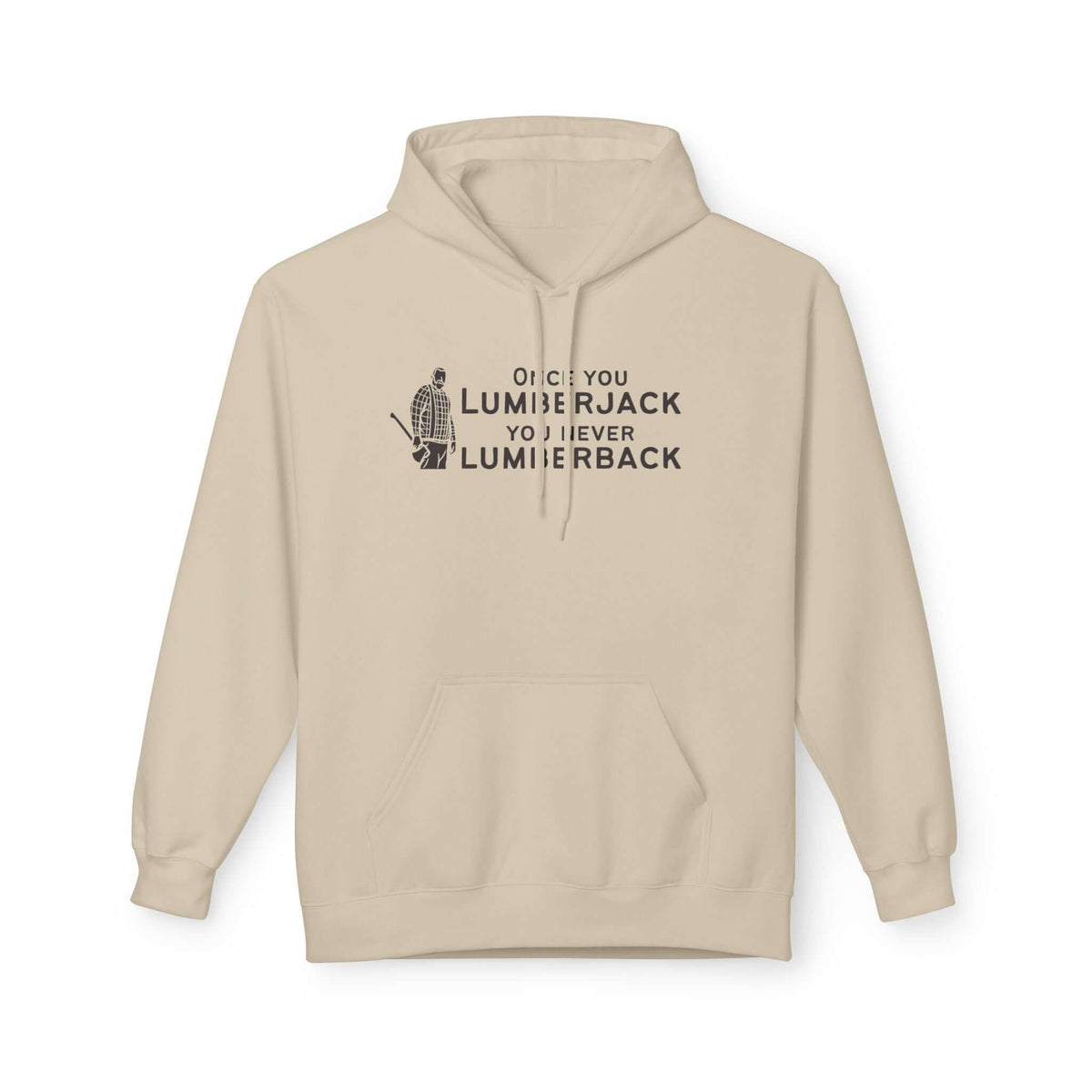 Once You Lumberjack Hoodie featuring bold graphic and fun pun for cozy cold weather style.