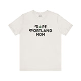 Dope Portland Mom premium soft tee featuring a marijuana leaf in place of the 'O' for a trendy look.