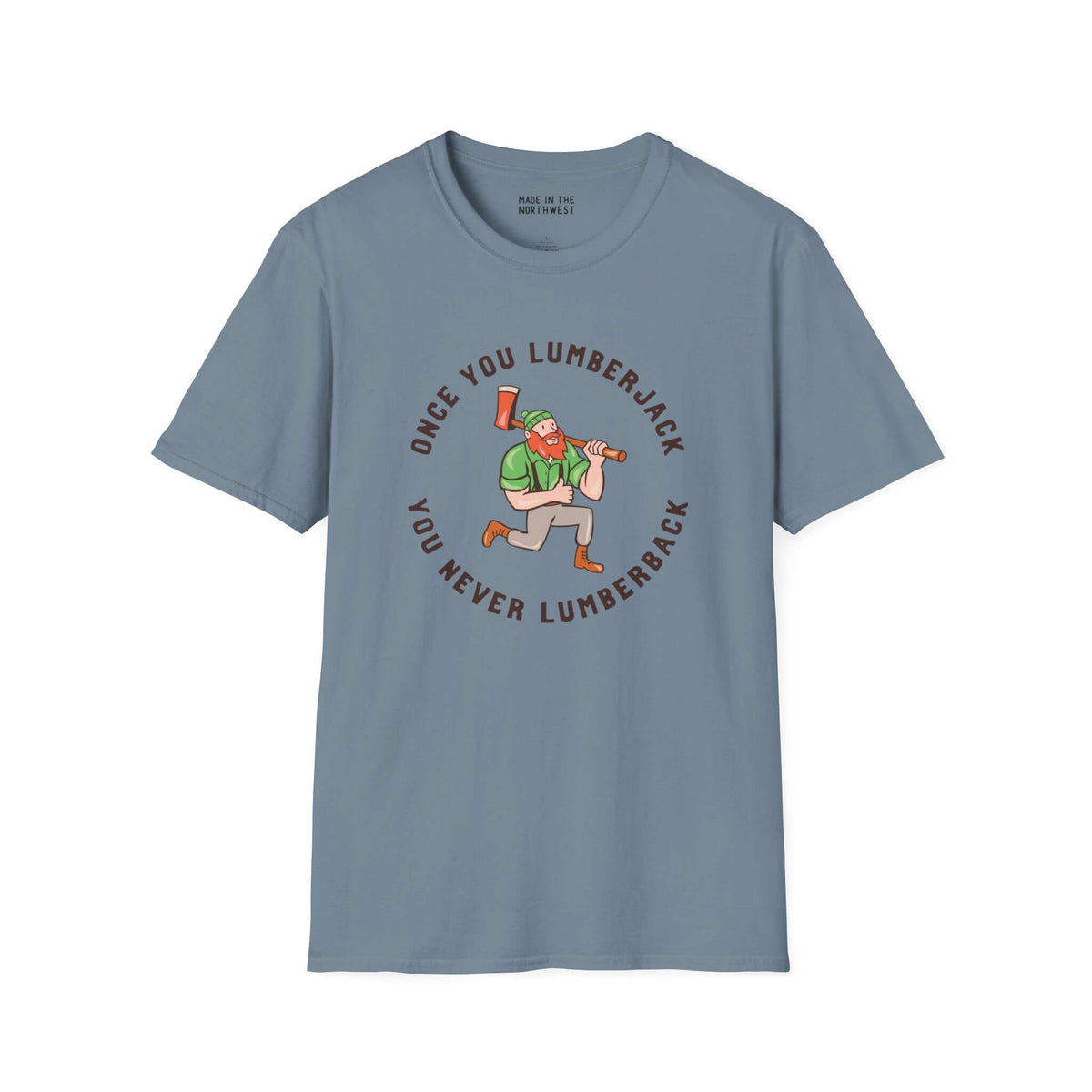 Once You Lumberjack vintage style t-shirt featuring a playful lumberjack graphic and humorous text.