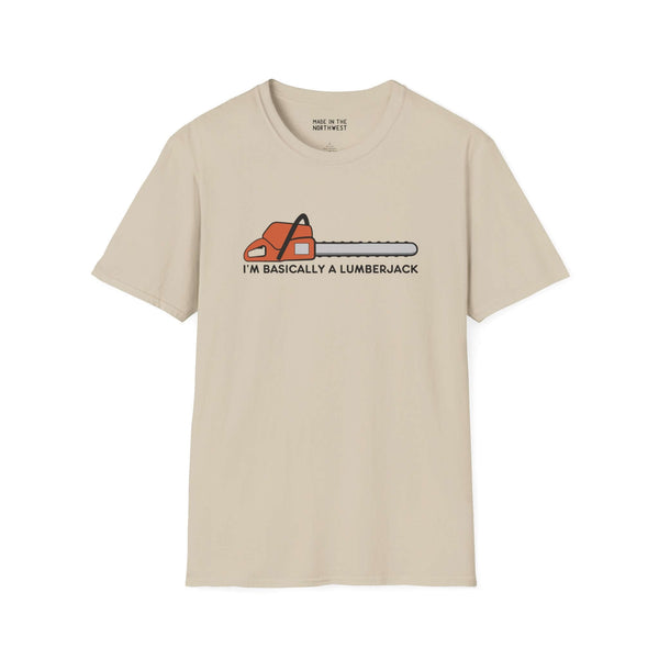Im Basically a Lumberjack T-shirt featuring a vibrant chainsaw graphic for woodworkers and logging enthusiasts.