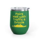 Pairs Well with Traffic and Drizzle Portland PNW Wine Tumbler 12 oz featuring the Portland skyline.