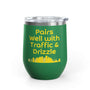 Pairs Well with Traffic and Drizzle Portland PNW Wine Tumbler 12 oz featuring the Portland skyline.