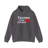 Tacoma is for Lovers hoodie with heart graphic, celebrating Tacoma pride and love for Grit City in a cozy sweatshirt.