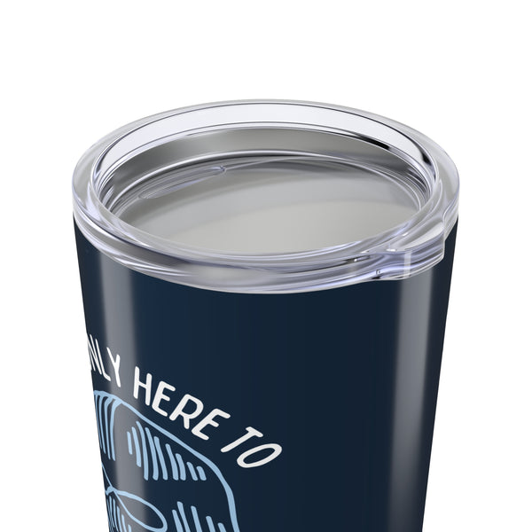 I'm Only Here to Establish an Alibi True Crime Stainless Coffee Tumbler 20 oz