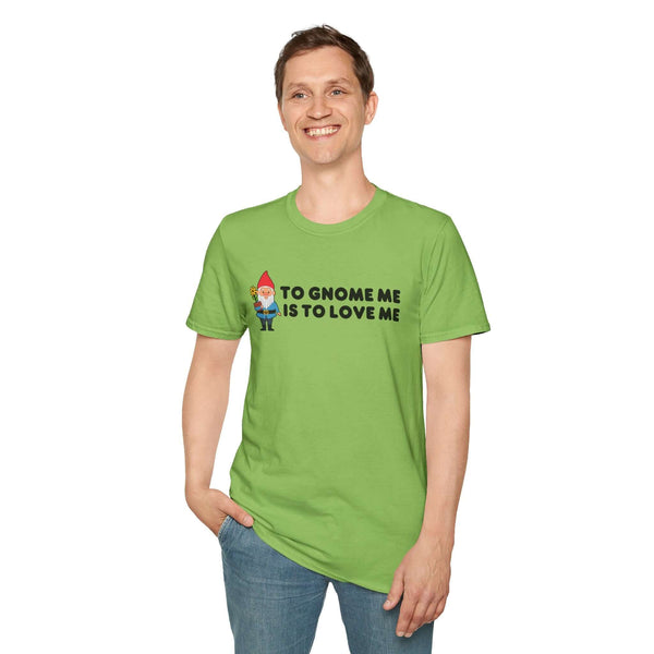 Man smiling in green To Gnome Me is to Love Me t-shirt, perfect for gnome enthusiasts and garden lovers.